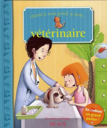 Couverture du livre « Quand je serai grand, je serai... vétérinaire » de Egemar/Multier aux éditions Fleurus