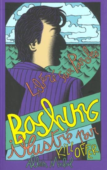 Couverture du livre « Bashung Illustre ; Libere Sur Paroles » de Killofer aux éditions Albin Michel