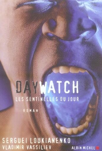 Couverture du livre « Day watch ; les sentinelles du jour » de Loukianenko-S aux éditions Albin Michel