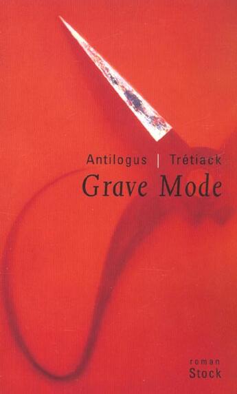 Couverture du livre « Grave Mode » de Philippe Tretiack et Pierre Antilogus aux éditions Stock