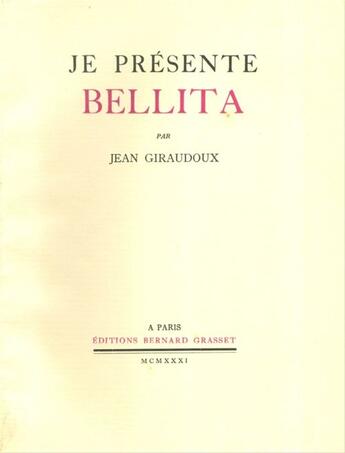 Couverture du livre « Je présente Bellita » de Jean Giraudoux aux éditions Grasset Et Fasquelle