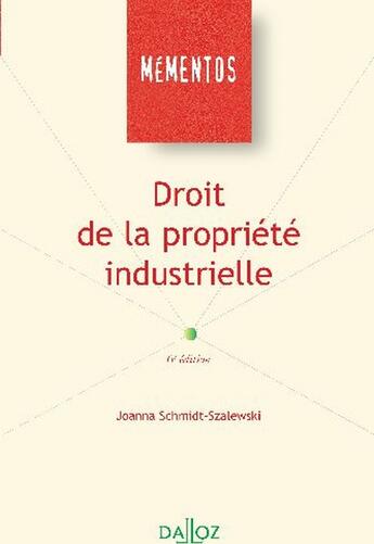 Couverture du livre « Droit de la propriété industrielle (6e édition) » de Joanna Schmidt-Szalewski aux éditions Dalloz