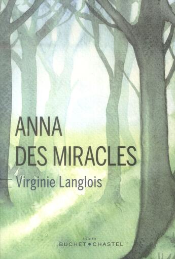 Couverture du livre « Anna des miracles » de Virginie Langlois aux éditions Buchet Chastel