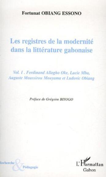 Couverture du livre « Les registres de la modernité dans la littérature gabonaise Tome 1 » de Fortunat Obiang Essono aux éditions L'harmattan