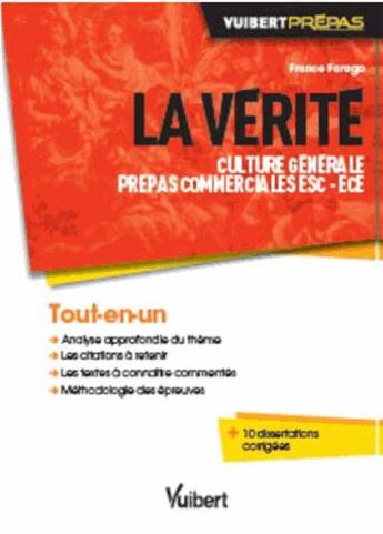 Couverture du livre « La vérité ; épreuve de culture générale prépas commerciales ECS et ECE 2015 » de France Farago aux éditions Vuibert