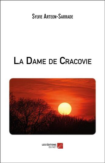 Couverture du livre « La dame de Cracovie » de Sylvie Arteon-Sarrade aux éditions Editions Du Net