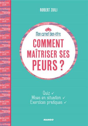 Couverture du livre « Comment maîtriser ses peurs ? » de Robert Zuili aux éditions Mango