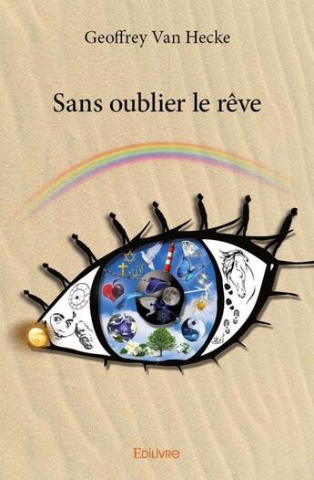 Couverture du livre « Sans oublier le rêve » de Geoffrey Van Hecke aux éditions Edilivre