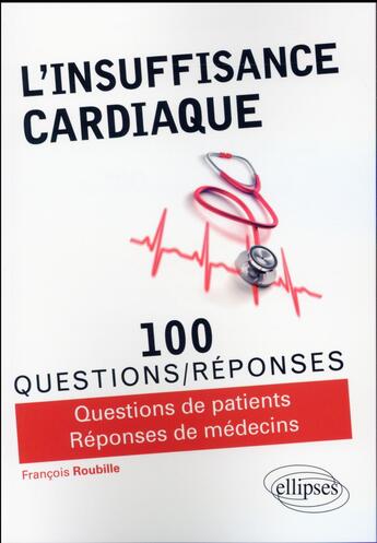 Couverture du livre « L insuffisance cardiaque » de Roubille Francois aux éditions Ellipses