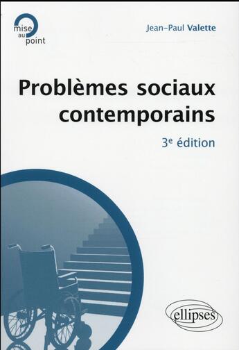 Couverture du livre « Problemes sociaux contemporains, 3e edition » de Jean-Paul Valette aux éditions Ellipses