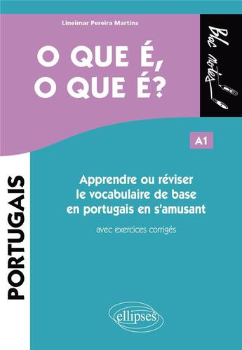 Couverture du livre « O que e, o que e? - apprendre ou reviser le vocabulaire de base en portugais en s'amusant a1 » de Pereira Martins L. aux éditions Ellipses