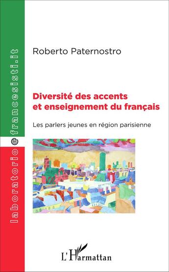 Couverture du livre « Diversite des accents et enseignement du francais - les parlers jeunes en region parisienne » de Paternostro Roberto aux éditions L'harmattan