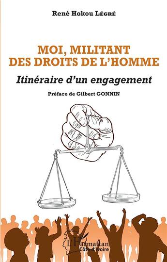 Couverture du livre « Moi, militant des droits de l'homme : itinéraire d'un engagement » de Rene Hokou Legre aux éditions L'harmattan