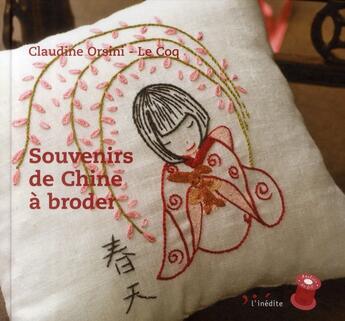 Couverture du livre « Souvenirs de Chine à broder » de Claudine Orsini-Le Coq aux éditions L'inedite