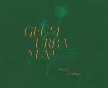 Couverture du livre « Geum urbanum » de Geoffroy Mathieu et Baptiste Lanaspeze aux éditions Filigranes