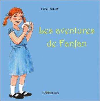 Couverture du livre « Les aventures de Fanfan t.1 » de Luce Dulac aux éditions Presses Litteraires