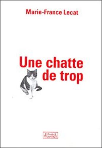 Couverture du livre « Une chatte de trop » de Marie-France Lecat aux éditions Atlantica