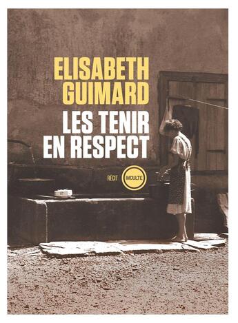 Couverture du livre « Les tenir en respect » de Elisabeth Guimard aux éditions Inculte