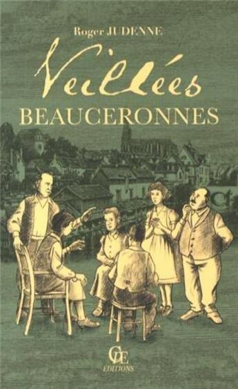 Couverture du livre « Les petites histoires de la vieille ; veillées beauceronnes » de Roger Judenne aux éditions Communication Presse Edition