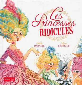 Couverture du livre « Les princesses ridicules » de Agnès Ernoult et Sabine Dabadie aux éditions Marmaille Et Compagnie