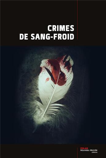 Couverture du livre « Crimes de sang froid » de  aux éditions Nouveau Monde