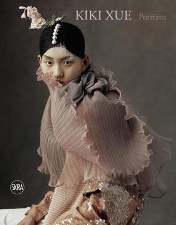 Couverture du livre « Kiki Xue : portraits » de Denise Wendel aux éditions Skira Paris