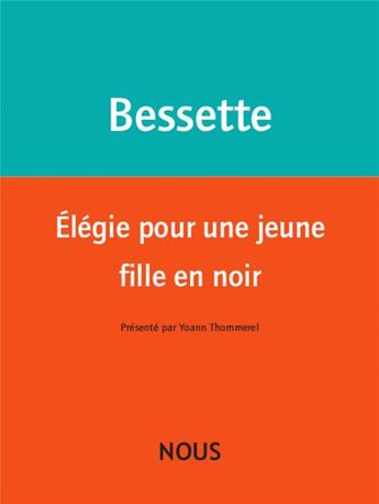 Couverture du livre « Élégie pour une jeune fille en noir » de Helene Bessette aux éditions Nous