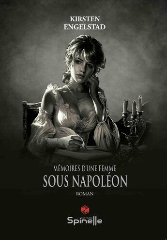 Couverture du livre « Mémoires d'une femme sous Napoléon » de Kirsten Engelstad aux éditions Spinelle