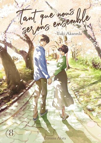 Couverture du livre « Tant que nous serons ensemble Tome 8 » de Yuki Akaneda aux éditions Akata