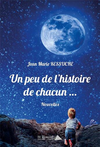 Couverture du livre « Un peu de l'histoire de chacun » de Jean-Marie Ressuche aux éditions Saint Honore Editions