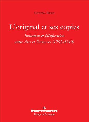 Couverture du livre « L'original et ses copies - imitation et falsification entre arts et ecritures : 1792-1910 » de Rizzo Cettina aux éditions Hermann