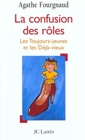 Couverture du livre « La confusion des roles » de Agathe Fourgnaud aux éditions Lattes