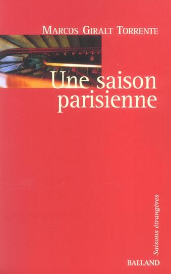 Couverture du livre « Une Saison Parisienne » de Marcos Giralt Torrente aux éditions Balland