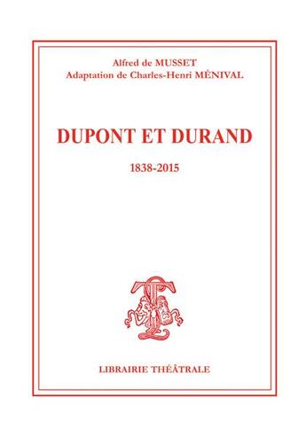 Couverture du livre « Dupont et Durand » de Alfred De Musset et Charles-Henri Menival aux éditions Librairie Theatrale