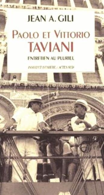 Couverture du livre « Paolo et vittorio taviani - entretien au pluriel » de Jean A. Gili aux éditions Actes Sud