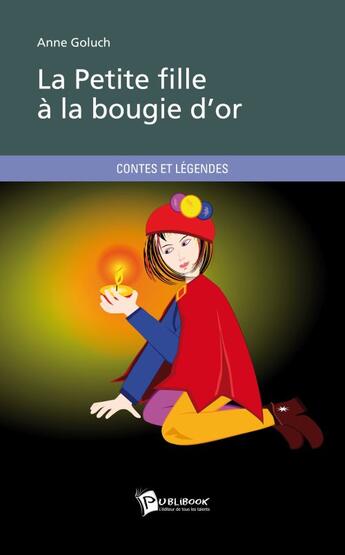 Couverture du livre « La petite fille à la bougie d'or » de Anne Goluch aux éditions Publibook