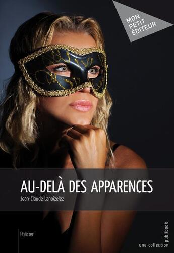 Couverture du livre « Au-delà des apparences » de Jean-Claude Lanoizelez aux éditions Publibook
