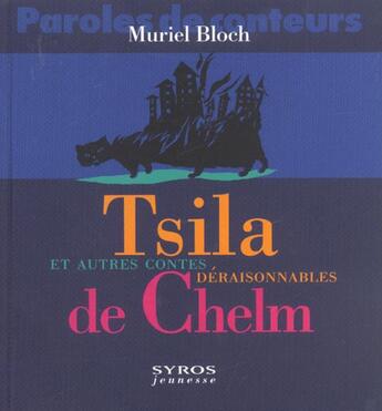 Couverture du livre « Tsila Et Autres Contes Deraisonnables De Chelm » de Muriel Bloch et Francoise Rousset aux éditions Syros