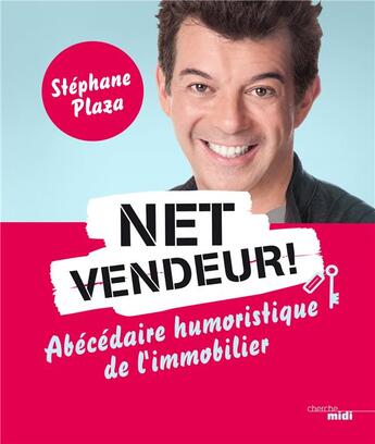 Couverture du livre « Net vendeur ! abécédaire humoristique de l'immobilier » de Stephane Plaza aux éditions Cherche Midi