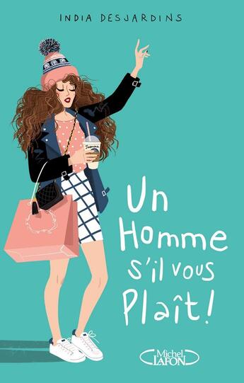 Couverture du livre « Un homme s'il vous plait ! » de India Desjardins aux éditions Michel Lafon