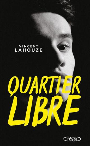 Couverture du livre « Quartier libre » de Vincent Lahouze aux éditions Michel Lafon