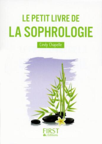 Couverture du livre « Le petit livre de la sophrologie » de Cindy Chapelle aux éditions First