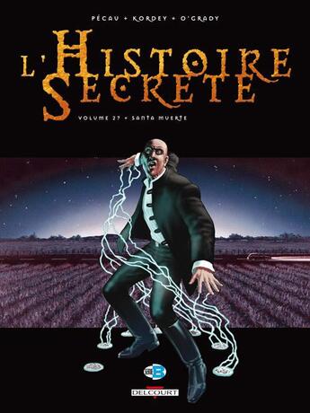 Couverture du livre « L'histoire secrète ; COFFRET ; t.27 » de Leonard O'Grady et Jean-Pierre Pecau et Igor Kordey aux éditions Delcourt