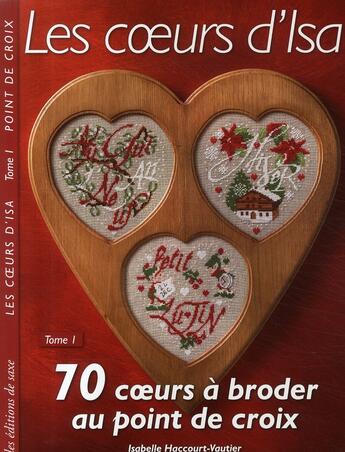 Couverture du livre « Les coeurs d'Isa t.1 ; 70 coeurs à broder au point de croix » de Haccourt Vautier I. aux éditions De Saxe