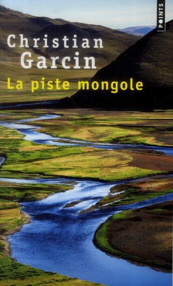 Couverture du livre « La piste mongole » de Garcin Christian aux éditions Points