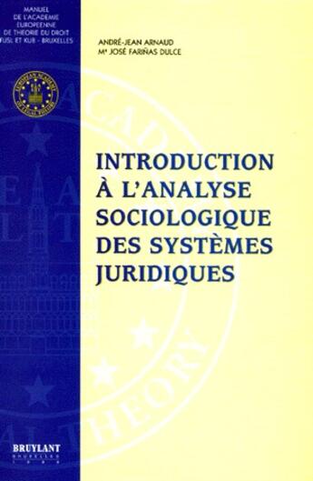 Couverture du livre « Introduction à l'analyse sociologique des systèmes juridiques » de André-Jean Arnaud et Jose Farinas Dulce aux éditions Bruylant