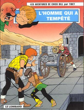 Couverture du livre « Les aventures de Chick Bill T.63 ; l'homme qui a tempête » de Tibet aux éditions Lombard