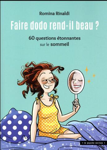 Couverture du livre « Faire dodo rend-il beau ? 60 questions étonnantes sur le sommeil » de Romina Rinaldi aux éditions Mardaga Pierre