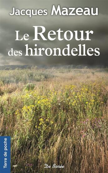 Couverture du livre « Le retour des hirondelles » de Jacques Mazeau aux éditions De Boree