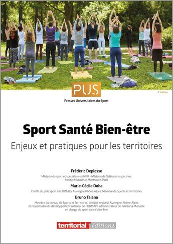 Couverture du livre « Sport Santé Bien-être : Enjeux et pratiques pour les territoires (2e édition) » de Frederic Depiesse et Marie-Cecile Doha et Bruno Taiana aux éditions Territorial